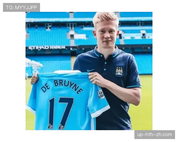 德布劳内生涯荣誉含金量解析：英超与欧冠冠军的成色差异